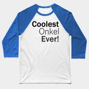 Coolest Onkel Ever! Baseball T-Shirt